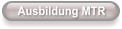 Ausbildung MTR
