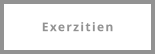 Exerzitien